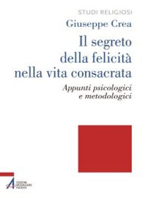 cover image of Il segreto della felicità nella vita consacrata. Appunti psicologici e metodologici